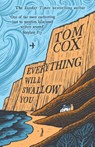 Everything Will Swallow You - Tom Cox - 9781800756588
