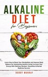Alkaline Diet for Beginners - MURRAY,  Bobby - 9781800761070