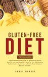 Gluten-Free Diet for Beginners - Bobby Murray - 9781800761117