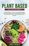 Plant-Based Diet for Beginners - MURRAY,  Bobby - 9781800761193