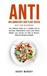 Anti Inflammatory and Plant Based Diet for Beginners - MURRAY,  Bobby - 9781800761223