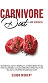 Carnivore Diet For Beginners - Bobby Murray - 9781800761964