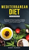 Mediterranean Diet for Beginners - MURRAY,  Bobby - 9781800762046