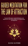 Guided Meditation for The Law of Attraction - Olivia Clifford - 9781800763906