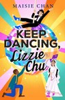 Keep Dancing, Lizzie Chu - Maisie Chan - 9781800781610