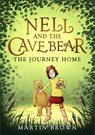 Nell and the Cave Bear: The Journey Home (Nell and the Cave Bear 2) - Martin Brown - 9781800781931