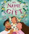 My Name is a Gift - Zeshan Akhter - 9781800782297