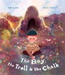 The Boy, the Troll and the Chalk - Anne Booth - 9781800783065