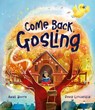 Come Back, Gosling - Anne Booth - 9781800783072