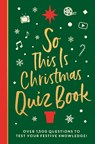 So This is Christmas Quiz Book - Roland Hall - 9781800783393