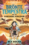 Bronte Tempestra and the Vanishing Kingdom - Bex Hogan - 9781800784949