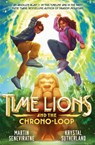 Time Lions and the Chrono-Loop - Krystal Sutherland ; Martin Seneviratne - 9781800785229