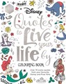 Disney Quotes to Live Your Life By Colouring Book - Walt Disney - 9781800785601