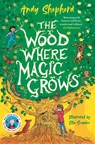 The Wood Where Magic Grows - Andy Shepherd - 9781800785717