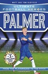Ultimate Football Heroes: Palmer (Goal Machines) - Matt & Tom Oldfield ; Ultimate Football Heroes - 9781800786387