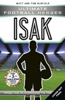 Isak (Ultimate Football Heroes) - Collect Them All! - Matt & Tom Oldfield ; Ultimate Football Heroes - 9781800786394