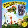 Gigantosaurus – A Bad News Day - Cyber Group Studios - 9781800787513