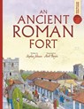 Spectacular Visual Guides: An Ancient Roman Fort - Stephen Johnson - 9781800787766