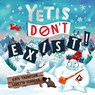 Yetis Don't Exist! - Kate Thompson - 9781800788237