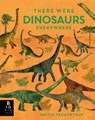 There Were Dinosaurs Everywhere - Camilla De La Bedoyere - 9781800788381