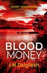 Blood Money - J M Dalgliesh - 9781800805408