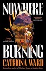 Nowhere Burning - Catriona Ward - 9781800811010
