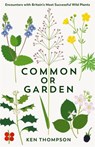 COMMON OR GARDEN - KEN THOMPSON - 9781800811461