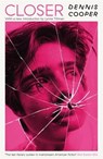 Closer - Dennis Cooper - 9781800812895