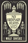 No Ordinary Deaths - Molly Conisbee - 9781800815872