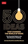 50 Ideas that Changed the World of Work - Jonathan Besser ; Jeremy Kourdi - 9781800816299