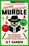 Murdle: Even More Killer Puzzles: THE SUNDAY TIMES BESTSELLING SERIES - G. T. Karber - 9781800818064