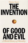 The Invention of Good and Evil - Hanno Sauer - 9781800818293