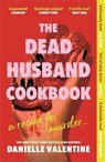 The Dead Husband Cookbook - Danielle Valentine - 9781800819191
