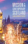 Mission in Contemporary Scotland - Liam Jerrold Fraser - 9781800830202