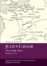 Julius Caesar: The Gallic War Books V-VI - GERRISH,  Jennifer (Associate Professor of Classics) - 9781800856295