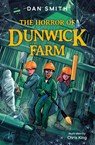 The Horror of Dunwick Farm - Dan Smith - 9781800900837