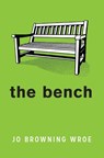 The Bench - Jo Browning Wroe - 9781800901315