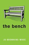 The Bench - Jo Browning Wroe - 9781800901315