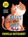 The Ghost Cat Who Saved My Life - Pamela Butchart - 9781800902152