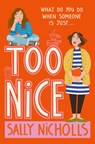 Too Nice - Sally Nicholls - 9781800903265