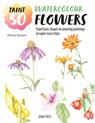Paint 50: Watercolour Flowers - Penny Brown - 9781800921207
