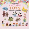 Knit Mini Toys - Sachiyo Ishii - 9781800921436