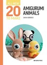 All-New Twenty to Make: Amigurumi Animals - Sarah Abbondio - 9781800921603