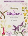 A Love of Cloth & Thread: Among the Wildflowers - Tilly Rose - 9781800921931