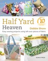 Half Yard™ Heaven: 10 year anniversary edition - Debbie Shore - 9781800922310