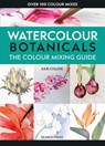 The Colour Mixing Guide: Watercolour Botanicals - Julie Collins - 9781800922440