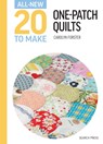 All-New Twenty To Make: One-Patch Quilts - Carolyn Forster - 9781800922587