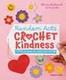 Random Acts of Crochet Kindness - Olivia Dieterich - 9781800923249