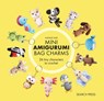 Mini Amigurumi Bag Charms - Natalie Nar - 9781800923492