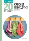 All-New Twenty To Make: Crochet Dishcloths - Lynne Rowe - 9781800923560